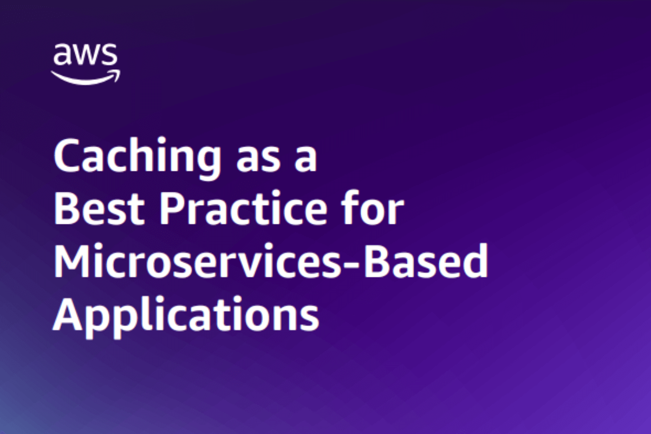 Caching as a Best Practice for Microservices-Based Applications