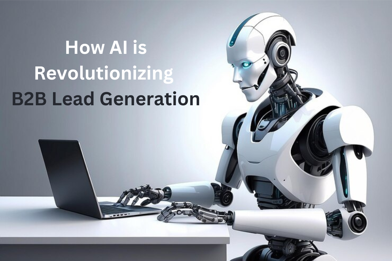 How AI is Revolutionizing B2B Lead Generation