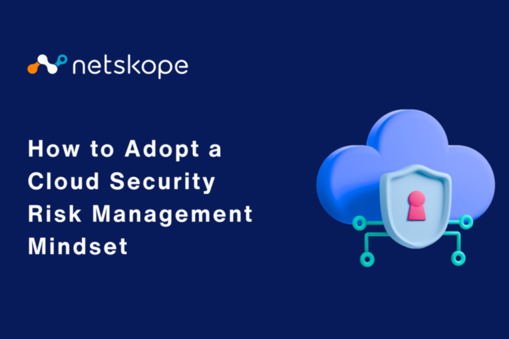 How to Adopt a Cloud Security Risk Management Mindset